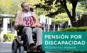 Requisitos para cobrar una pensión por discapacidad